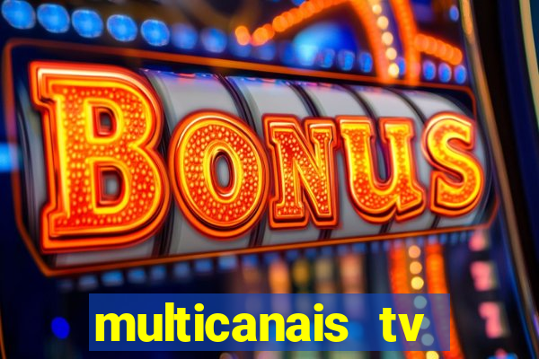 multicanais tv online ao vivo